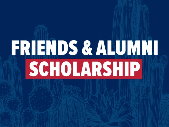 Blue background with light blue cactus outline illustrations. Friends & Alumni Scholarship in bold, white letters. Scholarship is surrounded by a crimson red box.