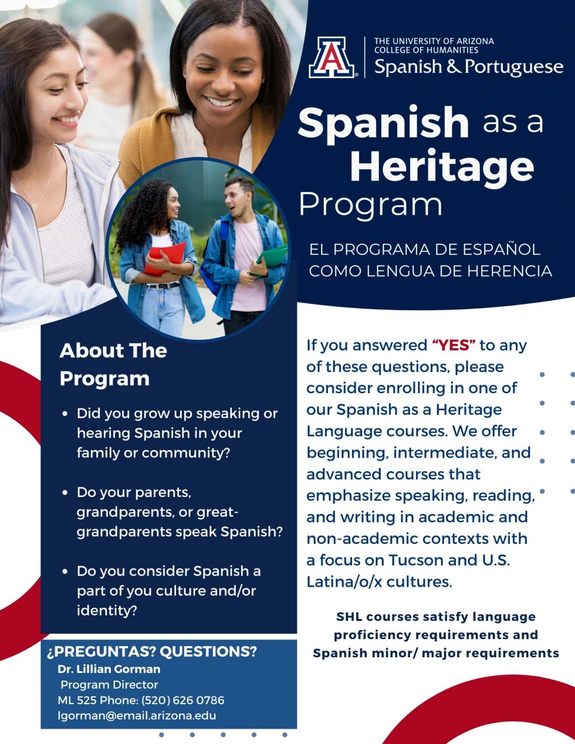 Spanish as a Heritage Program EL PROGRAMA DE ESPAÑOL COMO LENGUA DE HERENCIA. About The Program • Did you grow up speaking or hearing Spanish in your family or community? • Do your parents, grandparents, or great-grandparents speak Spanish? • Do you consider Spanish a part of you culture and/or identity? If you answered "YES" to any of these questions, please consider enrolling in one of our Spanish as a Heritage Language courses. We offer beginning, intermediate, and advanced courses that emphasize speak